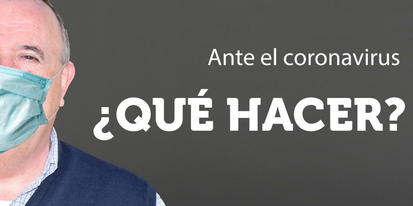 Ante el nuevo coronavirus, ¿Qué hacer?
